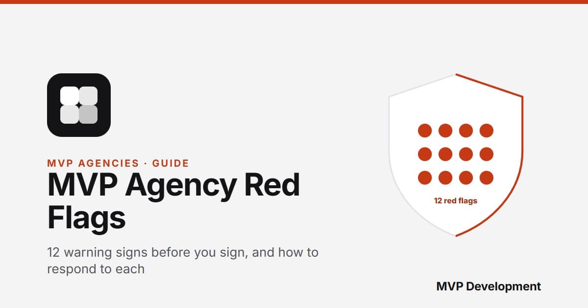 MVP agency red flags: 12 warning signs to check before signing with an MVP development agency